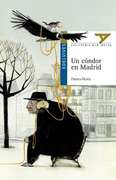 UN CÓNDOR EN MADRID (PREMIO ALA DELTA 2014) | 9788426392572 | MUIÑA MERINO,PALOMA | Libreria Geli - Librería Online de Girona - Comprar libros en catalán y castellano