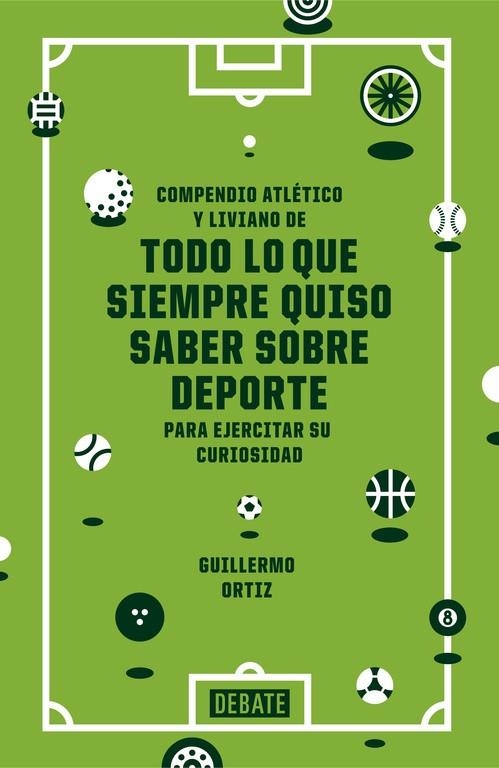 COMPENDIO ATLETICO Y LIVIANO DE TODO LO QUE QUISO SABER SOBRE DEPORTE PARA EJERCITAR SU CURIOSIDAD | 9788499924038 | ORTIZ,GUILLERMO | Libreria Geli - Librería Online de Girona - Comprar libros en catalán y castellano