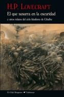 EL QUE SUSURRA EN LA OSCURIDAD Y OTROS RELATOS DEL CICLO BLASFEMO DE CTHULTU | 9788477027706 | LOVECRAFT,H.P. | Llibreria Geli - Llibreria Online de Girona - Comprar llibres en català i castellà