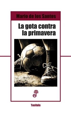 LA GOTA CONTRA LA PRIMAVERA | 9788435012300 | DE LOS SANTOS,MARIO | Llibreria Geli - Llibreria Online de Girona - Comprar llibres en català i castellà