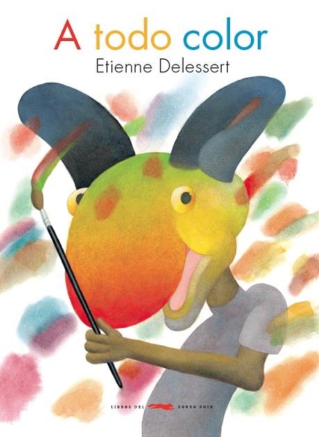 A TODO COLOR | 9788494247309 | DELESSERT,ETIENNE | Libreria Geli - Librería Online de Girona - Comprar libros en catalán y castellano