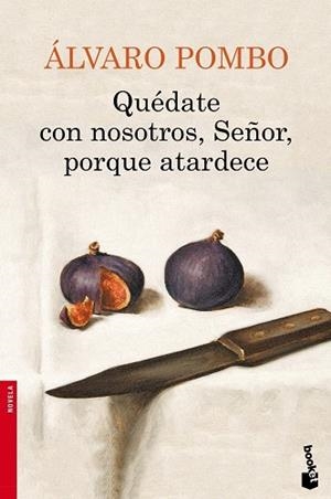 QUÉDATE CON NOSOTROS,SEÑOR,PORQUE ATARDECE | 9788423348084 | POMBO,ÁLVARO | Libreria Geli - Librería Online de Girona - Comprar libros en catalán y castellano