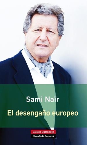 EL DESENGAÑO EUROPEO | 9788416072385 | NAÏR,SAMI | Libreria Geli - Librería Online de Girona - Comprar libros en catalán y castellano