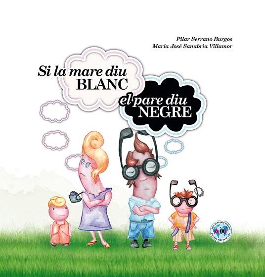 SI LA MARE DIU BLANC,EL PARE DIU NEGRE | 9788494144349 | SERRANO BURGOS,PILAR/SANABRIA VILLAMOR,MARÍA JOSÉ | Llibreria Geli - Llibreria Online de Girona - Comprar llibres en català i castellà