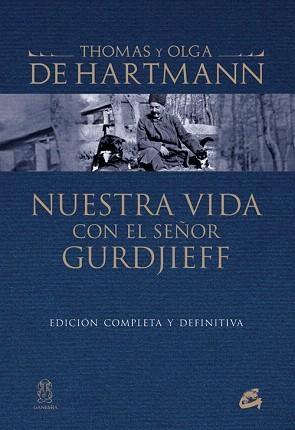 NUESTRA VIDA CON EL SEÑOR GURDJIEFF | 9788484455073 | DE HARTMANN,THOMAS Y OLGA | Llibreria Geli - Llibreria Online de Girona - Comprar llibres en català i castellà