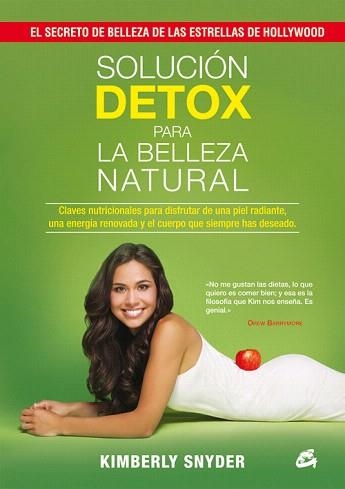 SOLUCIÓN DETOX PARA LA BELLEZA NATURAL | 9788484455134 | SNYDER,KIMBERLY | Llibreria Geli - Llibreria Online de Girona - Comprar llibres en català i castellà