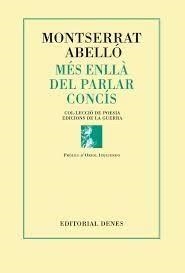 MÉS ENLLÀ DEL PARLAR CONCÍS | 9788494257728 | ABELLÓ,MONTSERRAT/IZQUIERDO,ORIOL(PRÒLEG) | Libreria Geli - Librería Online de Girona - Comprar libros en catalán y castellano