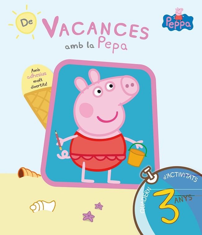 VACANCES AMB LA PEPA (QUADERN D'ACTIVITATS 3 ANYS) | 9788437200699 | Llibreria Geli - Llibreria Online de Girona - Comprar llibres en català i castellà