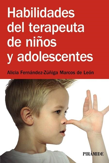 HABILIDADES DEL TERAPEUTA DE NIÑOS Y ADOLESCENTES | 9788436831597 | FERNÁNDEZ-ZÚÑIGA, ALICIA | Llibreria Geli - Llibreria Online de Girona - Comprar llibres en català i castellà