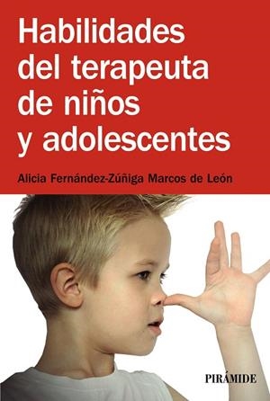 HABILIDADES DEL TERAPEUTA DE NIÑOS Y ADOLESCENTES | 9788436831597 | FERNÁNDEZ-ZÚÑIGA, ALICIA | Llibreria Geli - Llibreria Online de Girona - Comprar llibres en català i castellà