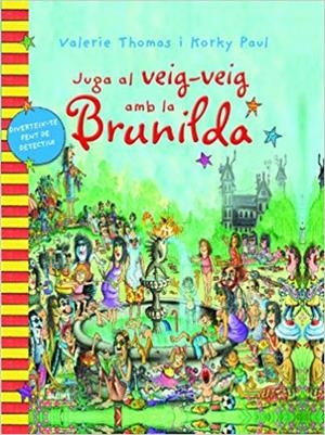 BRUIXA BRUNILDA.JUGA AL VEIG-VEIG AMB LA BRUNILDA | 9788498017489 | THOMAS,VALERIE/PAUL,KORKY | Libreria Geli - Librería Online de Girona - Comprar libros en catalán y castellano