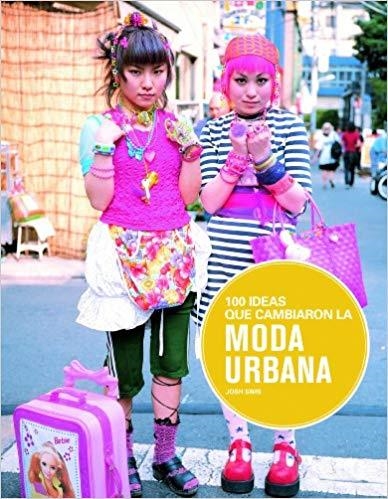 100 IDEAS QUE CAMBIARON LA MODA URBANA | 9788498017441 | SIMS,JOSH | Llibreria Geli - Llibreria Online de Girona - Comprar llibres en català i castellà