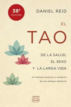 EL TAO DE LA SALUD,EL SEXO Y LA LARGA VIDA(38ª EDICIÓN 2014) | 9788479538798 | REID,DANIEL | Libreria Geli - Librería Online de Girona - Comprar libros en catalán y castellano