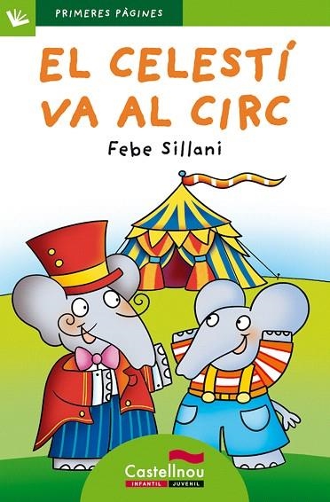 EL CELESTÍ VA AL CIRC(LLETRA DE PAL) | 9788415206767 | SILLANI,FEBE | Llibreria Geli - Llibreria Online de Girona - Comprar llibres en català i castellà