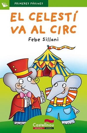 EL CELESTÍ VA AL CIRC(LLETRA DE PAL) | 9788415206767 | SILLANI,FEBE | Llibreria Geli - Llibreria Online de Girona - Comprar llibres en català i castellà