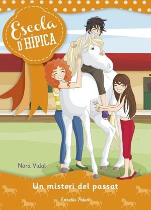 ESCOLA D'HIPICA-4.UN MISTERI DEL PASSAT  | 9788490573617 | VIDAL,NORA | Llibreria Geli - Llibreria Online de Girona - Comprar llibres en català i castellà