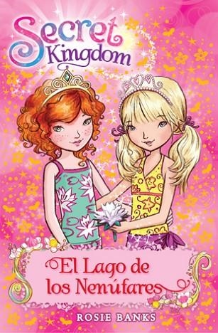 SECRET KINGDOM-10.EL LAGO DE LOS NENÚFARES | 9788424651381 | BANKS,ROSIE | Libreria Geli - Librería Online de Girona - Comprar libros en catalán y castellano