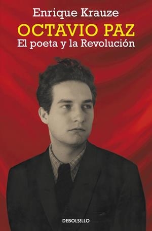 OCTAVIO PAZ. EL POETA Y LA REVOLUCIÓN | 9788490623251 | KRAUZE,ENRIQUE | Llibreria Geli - Llibreria Online de Girona - Comprar llibres en català i castellà