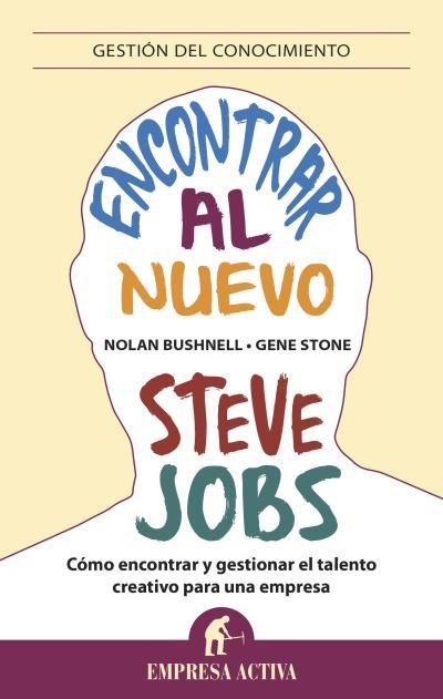 ENCONTRAR AL NUEVO STEVE JOBS | 9788496627857 | BUSHNELL,NOLAN/STONE,GENE | Libreria Geli - Librería Online de Girona - Comprar libros en catalán y castellano