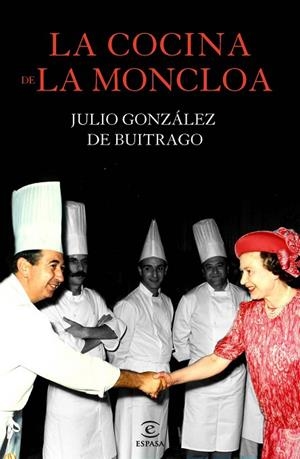 LA COCINA DE LA MONCLOA | 9788467040975 | GONZÁLEZ DE BUITRAGO,JULIO | Libreria Geli - Librería Online de Girona - Comprar libros en catalán y castellano