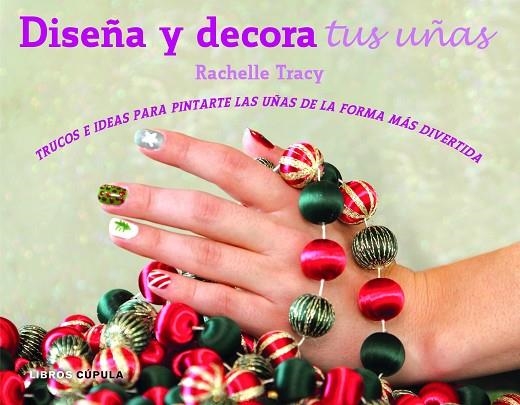 KIT DISEÑA Y DECORA TUS UÑAS | 9788448018573 | TRACY,RACHELLE | Libreria Geli - Librería Online de Girona - Comprar libros en catalán y castellano