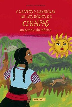 CUENTOS Y LEYENDAS DE LOS INDIOS DE CHIAPAS,UN PUEBLO DE MÉXICO | 9788492750283 | CONDOMINAS,BAPTISTE | Llibreria Geli - Llibreria Online de Girona - Comprar llibres en català i castellà