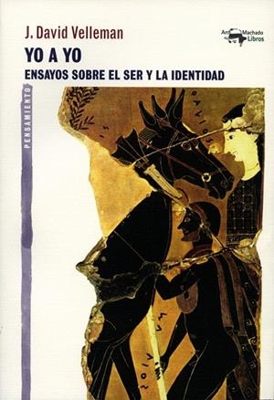 YO A YO.ENSAYOS SOBRE EL SER Y LA IDENTIDAD | 9788477747833 | VELLEMAN,J. DAVID | Libreria Geli - Librería Online de Girona - Comprar libros en catalán y castellano