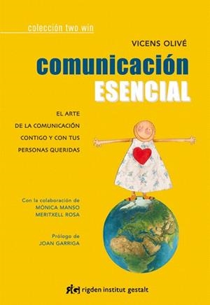 COMUNICACIÓN ESENCIAL.EL ARTE DE LA COMUNICACIÓN CONTIGO Y CON TUS PERSONAS QUERIDAS | 9788494234811 | OLIVÉ PIBERNAT,VICENS | Llibreria Geli - Llibreria Online de Girona - Comprar llibres en català i castellà