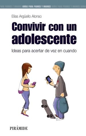 CONVIVIR CON UN ADOLESCENTE | 9788436831832 | ARGÜELLO ALONSO,ELÍAS | Libreria Geli - Librería Online de Girona - Comprar libros en catalán y castellano