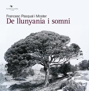 DE LLUNYANIA I SOMNI | 9788492745951 | PASQUAL I MOSTER,FRANCESC | Llibreria Geli - Llibreria Online de Girona - Comprar llibres en català i castellà