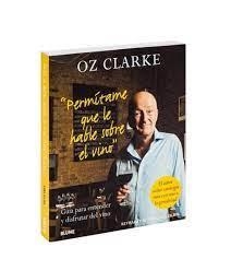 PERMÍTAME QUE LE HABLE SOBRE EL VINO.GUÍA PARA ENTENDER Y DISFRUTAR DEL VINO(EDICIÓN 2014) | 9788416138005 | CLARKE,OZ | Libreria Geli - Librería Online de Girona - Comprar libros en catalán y castellano