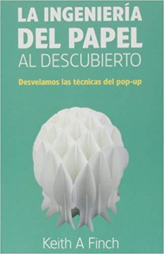 LA INGENIERIA DEL PAPEL AL DESCUBIERTO DESVELAMOS LAS TECNICAS DEL POP -UP | 9788492810994 | FINCH,KEITH.A | Libreria Geli - Librería Online de Girona - Comprar libros en catalán y castellano