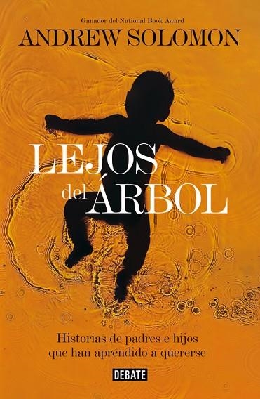 LEJOS DEL ÁRBOL.HISTORIAS DE PADRES E HIJOS QUE HAN APRENDIDO A QUERERSE | 9788499924021 | SOLOMON,ANDREW | Libreria Geli - Librería Online de Girona - Comprar libros en catalán y castellano