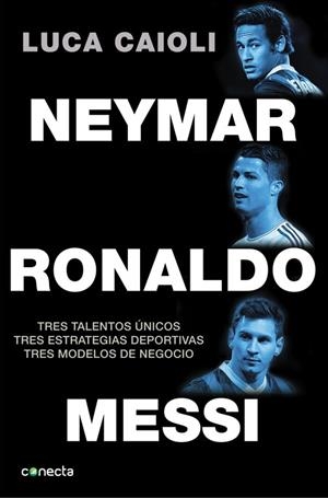 NEYMAR,RONALDO,MESSI | 9788416029082 | CAIOLI,LUCA | Libreria Geli - Librería Online de Girona - Comprar libros en catalán y castellano