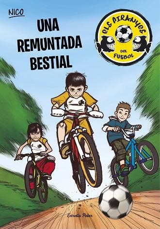 ELS PIRANYES DEL FUTBOL-2.UNA REMUNTADA BESTIAL | 9788490572511 | NICO | Libreria Geli - Librería Online de Girona - Comprar libros en catalán y castellano