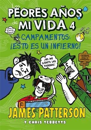 LOS PEORES AÑOS DE MI VIDA-4.CAMPAMENTOS:¡ESTO ES UN INFIERNO! | 9788424652203 | PATTERSON,JAMES/TEBBETTS,CHRIS | Llibreria Geli - Llibreria Online de Girona - Comprar llibres en català i castellà