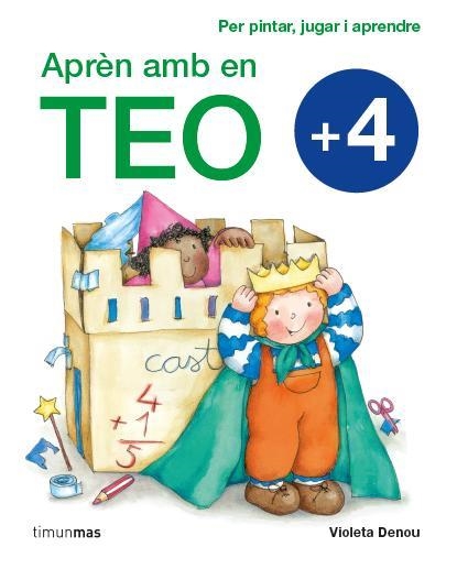 APRÈN AMB EN TEO +4.PER PINTAR,JUGAR I APRENDRE | 9788415790495 | DENOU,VIOLETA | Libreria Geli - Librería Online de Girona - Comprar libros en catalán y castellano