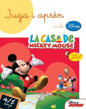 JUGA I APRÈN AMB LA CASA DE MICKEY MOUSE.4/5 ANYS | 9788490574683 | A.A.V.V. | Libreria Geli - Librería Online de Girona - Comprar libros en catalán y castellano