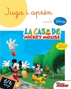 JUGA I APRÈN AMB LA CASA DE MICKEY MOUSE.5/6 ANYS.AMB ADHESIUS! | 9788490574690 | Libreria Geli - Librería Online de Girona - Comprar libros en catalán y castellano