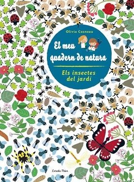 EL MEU QUADERN DE NATURA.ELS INSECTES DEL JARDÍ | 9788490572498 | COSNEAU,OLIVIA | Llibreria Geli - Llibreria Online de Girona - Comprar llibres en català i castellà