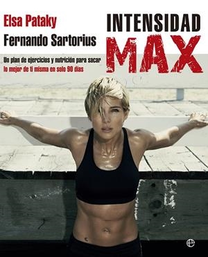 INTENSIDAD MAX.UN DESAFÍO DE 90 DÍAS | 9788490601334 | PATAKI,ELSA/SARTORIUS,FERNANDO | Libreria Geli - Librería Online de Girona - Comprar libros en catalán y castellano
