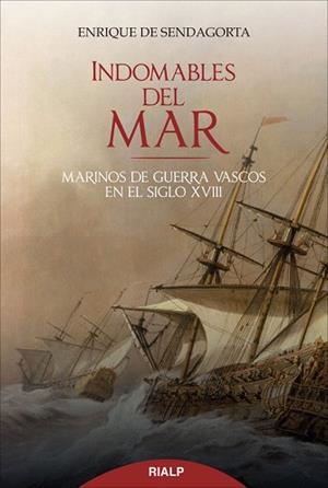 INDOMABLES DEL MAR MARINOS DE GUERRA VASCOS EN EL SIGLO XVIII | 9788432143946 | DE SENDAGORTA,ENRIQUE | Llibreria Geli - Llibreria Online de Girona - Comprar llibres en català i castellà