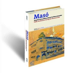 MASÓ.ARQUITECTURA PÚBLICA DURANT LA MANCOMUNITAT/PUBLIC ARCHITECTURE DURING THE MANCOMUNITAT | 9788494110139 | FALGAS,JORDI/DOMÈNECH,GEMMA/FALGÀS,JORDI/GIL,ROSA M./PUIGVERT,JOAQUIM M. | Libreria Geli - Librería Online de Girona - Comprar libros en catalán y castellano