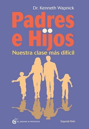 PADRES E HIJOS-2.NUESTRA CLASE MÁS DIFÍCIL | 9788494134906 | WAPNIK,DR.KENNETH | Libreria Geli - Librería Online de Girona - Comprar libros en catalán y castellano