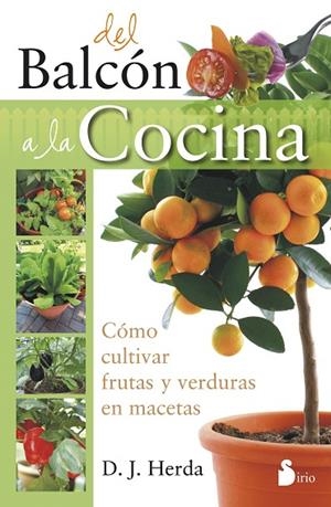 DEL BALCÓN A LA COCINA.CÓMO CULTIVAR FRUTAS Y VERDURAS EN MACETAS | 9788478089680 | HERDA,D.J. | Libreria Geli - Librería Online de Girona - Comprar libros en catalán y castellano