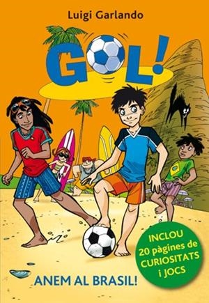 GOL-2.ANEM AL BRASIL! (EDICIÓ ESPECIAL AMB SAMARRETA I CALENDARI DEL MUNDIAL) | 9788424652746 | GARLANDO,LUIGI | Libreria Geli - Librería Online de Girona - Comprar libros en catalán y castellano