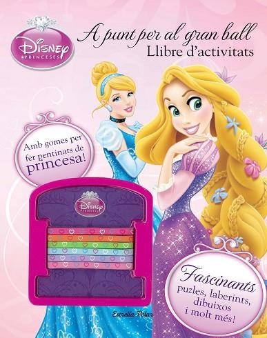 DISNEY PRINCESES.A PUNT PER AL GRAN BALL.LLIBRE D'ACTIVITATS | 9788490572719 | Libreria Geli - Librería Online de Girona - Comprar libros en catalán y castellano