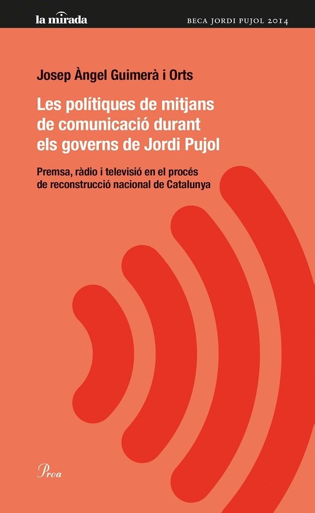 LES POLÍTIQUES DE MITJANS DE COMUNICACIÓ DURANT ELS GOVERNS DE JORDI PUJOL | 9788475884974 | GUIMERÀ I ORTS,JOSEP ÀNGEL | Llibreria Geli - Llibreria Online de Girona - Comprar llibres en català i castellà