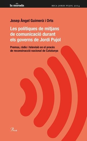 LES POLÍTIQUES DE MITJANS DE COMUNICACIÓ DURANT ELS GOVERNS DE JORDI PUJOL | 9788475884974 | GUIMERÀ I ORTS,JOSEP ÀNGEL | Llibreria Geli - Llibreria Online de Girona - Comprar llibres en català i castellà