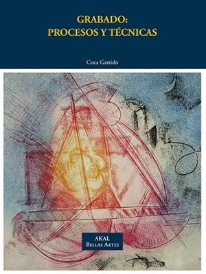 GRABADO.PROCESOS Y TÉCNICAS | 9788446031123 | GARRIDO SÁNCHEZ,MARÍA DEL CARMEN | Libreria Geli - Librería Online de Girona - Comprar libros en catalán y castellano